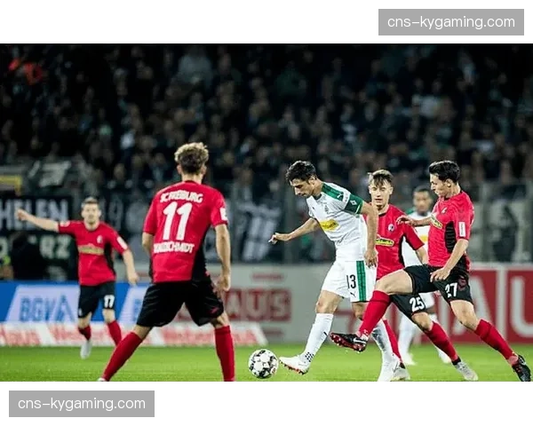 弗赖堡主场胜门兴，距离欧战区席位越来越近表现瞩目